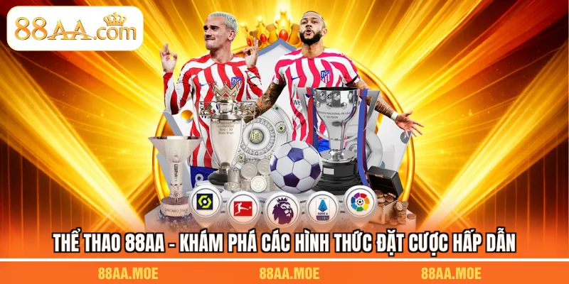 Thể Thao 88AA - Khám Phá Các Hình Thức Đặt Cược Hấp Dẫn